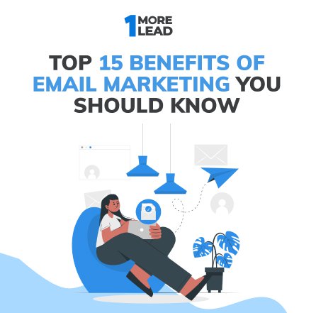 <a href='https://onemorelead.com/top-15-benefits-of-email-marketing-you-should-know/'>Top 15 Benefits Of Email Marketing You Should Know</a>