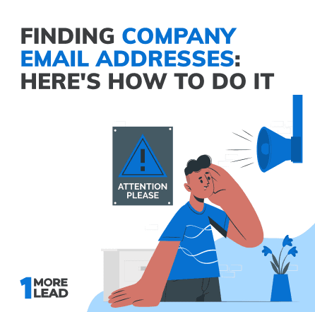 <a href='https://onemorelead.com/finding-company-email-addresses/'>Finding Company Email Addresses: Here's How to Do it</a>