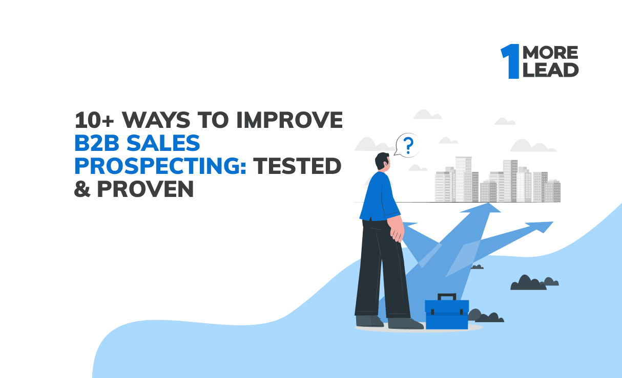 <a href='https://onemorelead.com/10-ways-to-improve-b2b-sales-prospecting-tested-proven/'>10+ Ways to Improve B2B Sales Prospecting: Tested & Proven</a>