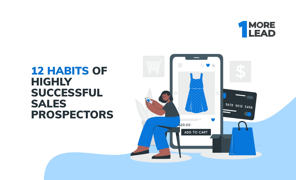 <a href='https://onemorelead.com/12-habits-of-highly-successful-sales-prospectors/'>12 Habits of Highly Successful Sales Prospectors</a>