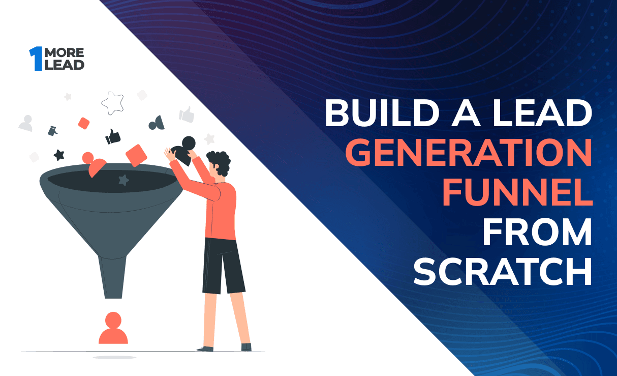 <a href='https://onemorelead.com/build-a-lead-generation-funnel-from-scratch/'>Build A Lead Generation Funnel From Scratch</a>