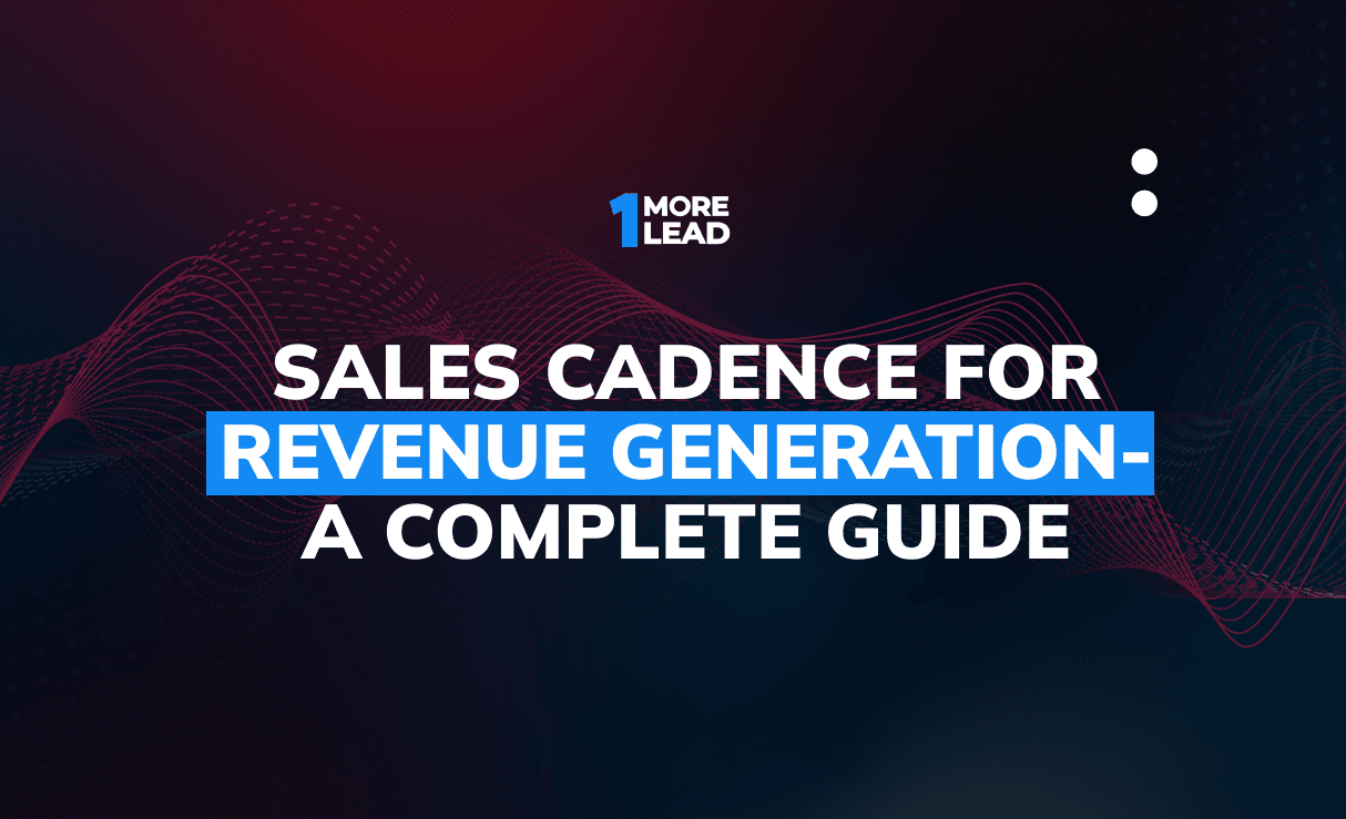 <a href='https://onemorelead.com/sales-cadence-for-revenue-generation-a-complete-guide/'>Sales Cadence For Revenue Generation- A Complete Guide</a>