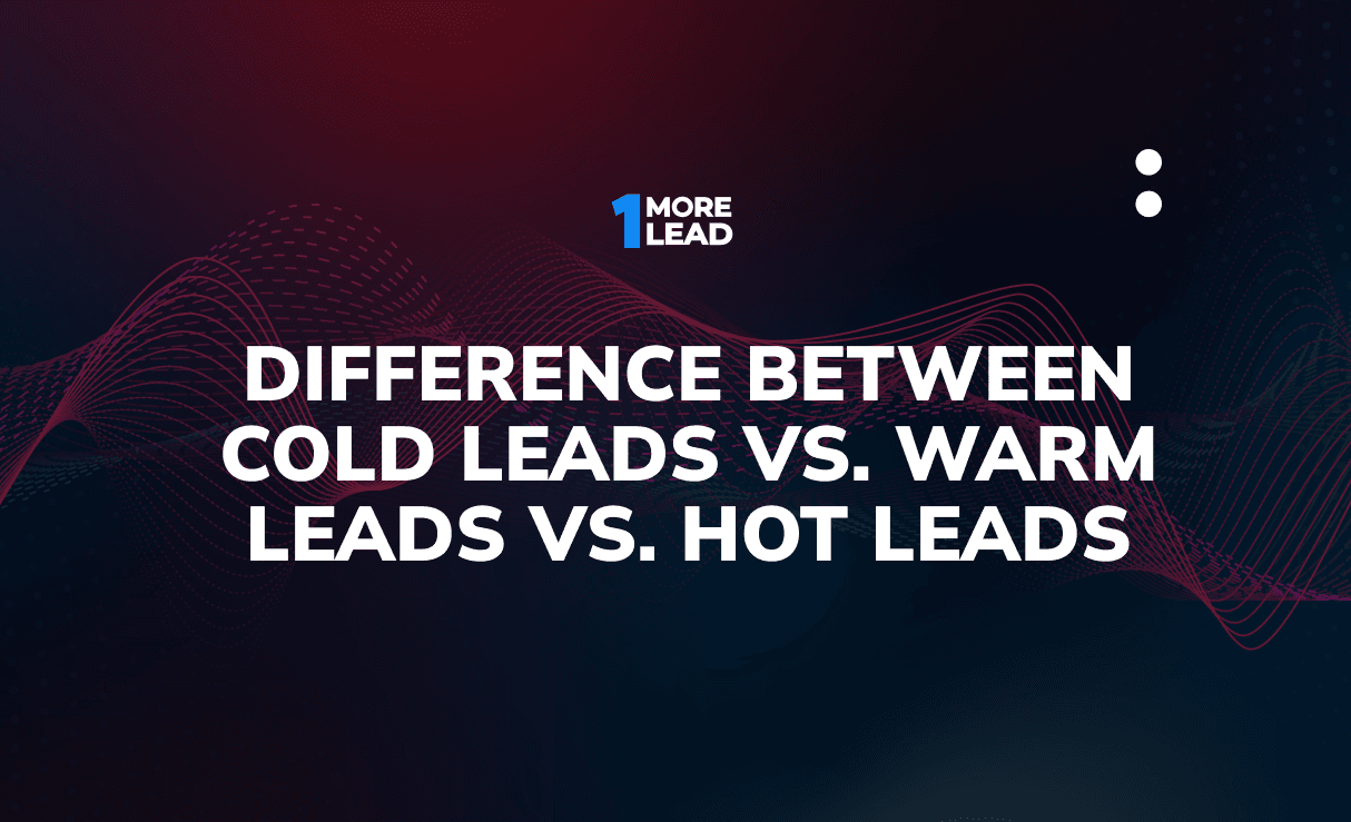 <a href='https://onemorelead.com/difference-between-cold-leads-vs-warm-leads-vs-hot-leads/'>Difference Between Cold Leads Vs. Warm Leads Vs. Hot Leads</a>