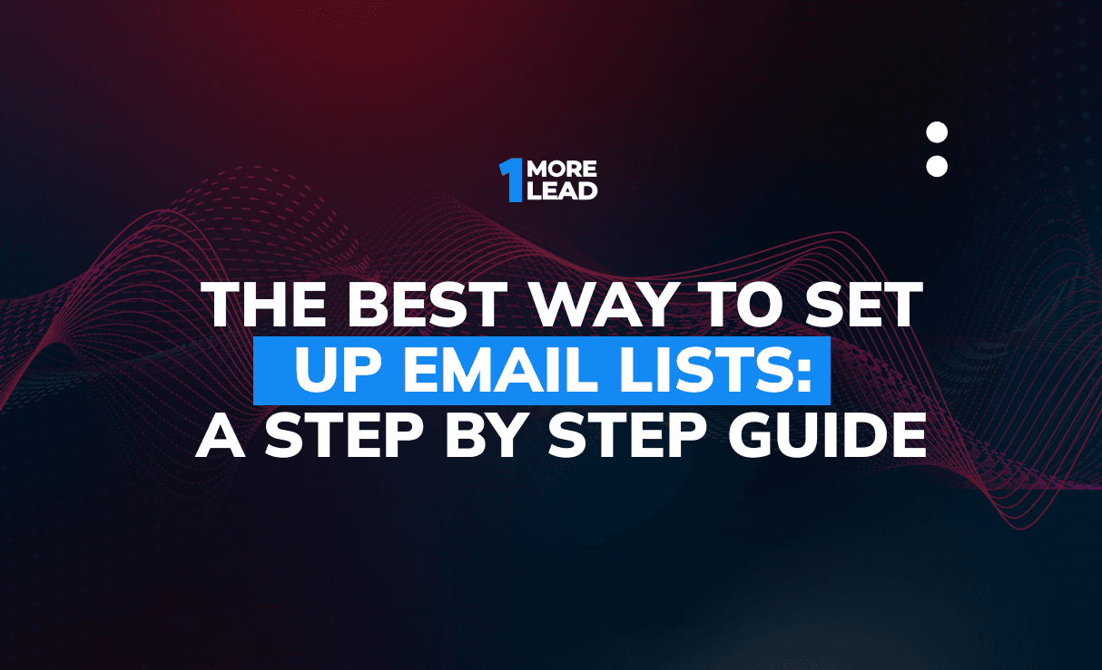 <a href='https://onemorelead.com/the-best-way-to-set-up-email-lists-a-step-by-step-guide/'>The Best Way To Set Up Email Lists: A Step by Step Guide</a>