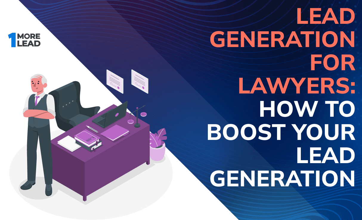 <a href='https://onemorelead.com/lead-generation-for-lawyers-how-to-boost-your-lead-generation/'>Lead Generation For Lawyers: How To Boost Your Lead Generation</a>